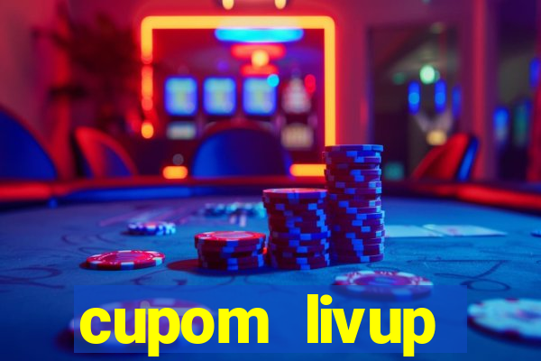 cupom livup primeira compra